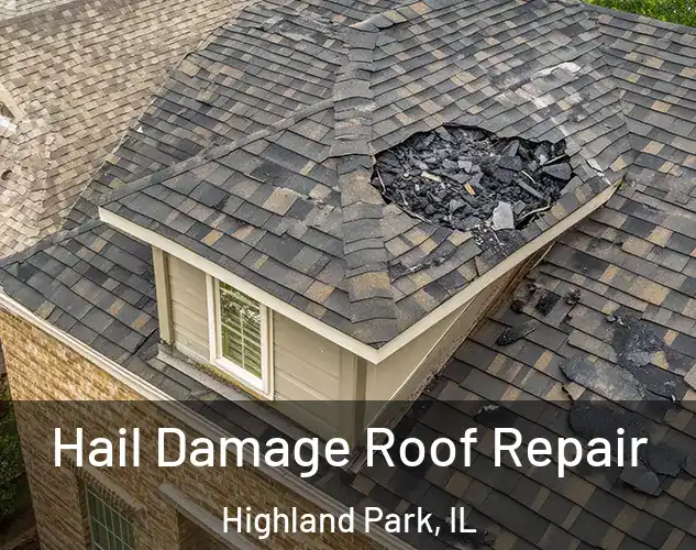  Hail Damage Roof Repair Highland Park, IL