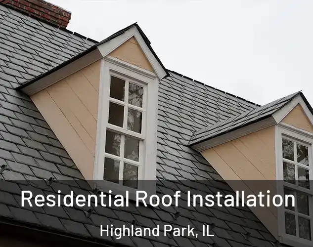  Residential Roof Installation Highland Park, IL